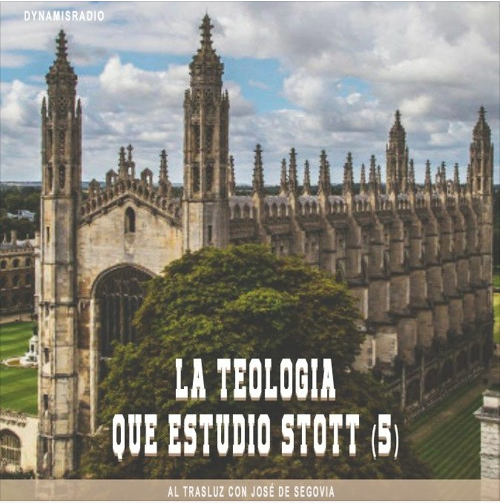 La teología que estudió Stott (5) – Biografía John Stott José de Segovia