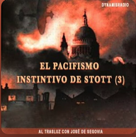 El pacifismo instintivo de Stott (3) – Biografía John Stott (José de Segovia)