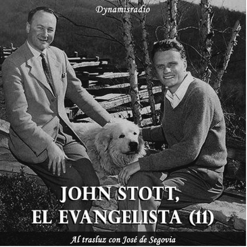 Stott, el evangelista (11) – Biografía John Stott con José de Segovia
