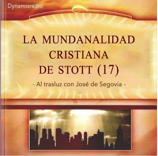 La Mundanalidad Cristiana De Stott (17) – Biografía con José de Segovia