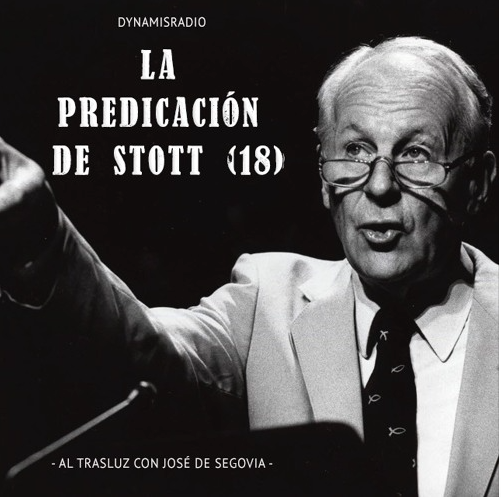 La predicación de Stott (18) – Biografía John Stott con José de Segovia