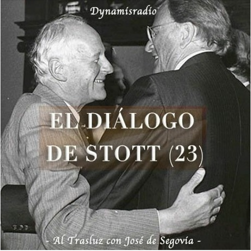 El diálogo De Stott (23) – Biografía John Stott con José de Segovia
