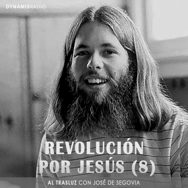 Revolución por Jesús (8) – Al trasluz con José de Segovia