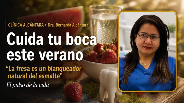 Alimentos que cuidan tu boca en verano | Dra. Bernarda Alcántara
