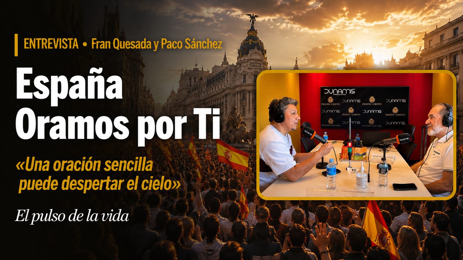España Oramos por Ti: 100 iglesias marchan por Madrid el 13 de junio | Fran Quesada y Paco Sánchez